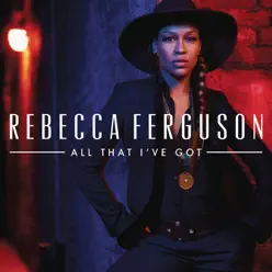 All That I've Got - Single - Rebecca Ferguson