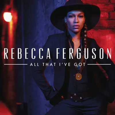 All That I've Got - Single - Rebecca Ferguson