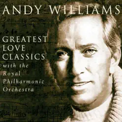 Greatest Love Classics - Andy Williams