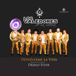 Los Valedores de la Sierra - Devuélveme la Vida