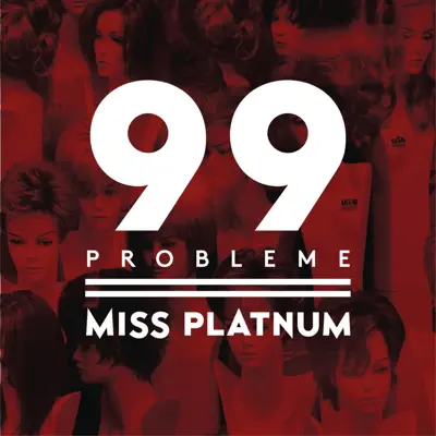 99 Probleme - Single - Miss Platnum