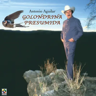Golondrina Presumida - Antonio Aguilar