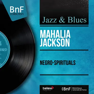 Negro-Spirituals (Mono Version) [feat. Falls-Webb Orchestra] - Mahalia Jackson