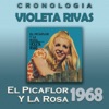 Violeta Rivas - Cronología: El Picaflor y la Rosa (1968)