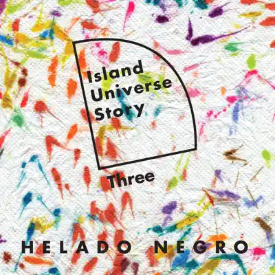 Island Universe Story Three - Helado Negro Island Universe Story Three - Helado Negro