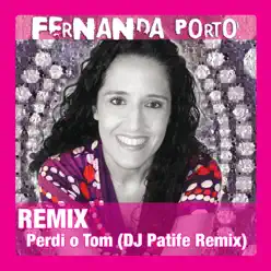 Perdi o Tom (DJ Patifé Remix) - Single - Fernanda Porto