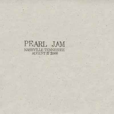 Nashville, TN 17-August-2000 (Live) - Pearl Jam