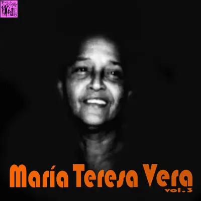 María Teresa Vera, Vol.3 - María Teresa Vera María Teresa Vera, Vol.3 - María Teresa Vera