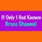 No Home - Bruce Channel lyrics