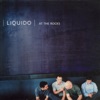 Liquido - Play Some Rock