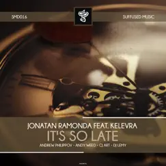 It's So Late by Jonatan Ramonda & KELEVRA album reviews, ratings, credits