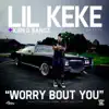 Worry Bout You (feat. Kirko Bangz) song lyrics