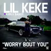 Stream & download Worry Bout You (feat. Kirko Bangz)