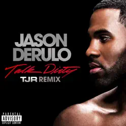 Talk Dirty (feat. 2 Chainz) [TJR Remix] - Single - Jason Derulo
