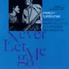 Never Let Me Go (The Rudy Van Gelder Edition) [Remastered] album lyrics, reviews, download
