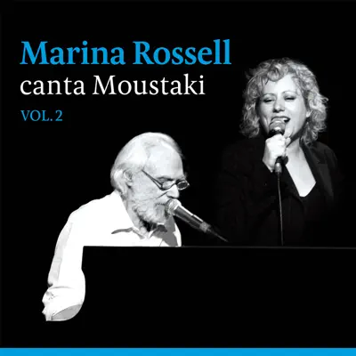 Marina Rossell Canta Moustaki, Vol. 2 - Marina Rossell Marina Rossell Canta Moustaki, Vol. 2 - Marina Rossell