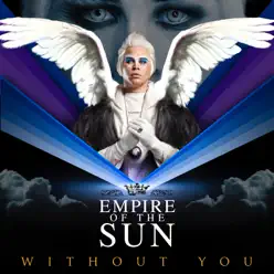 Without You (New Version) - EP - Empire Of The Sun