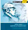 Géza Anda plays Bartók & Tchaikovsky album lyrics, reviews, download
