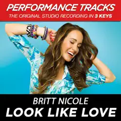 Look Like Love (Performance Tracks) - EP - Britt Nicole