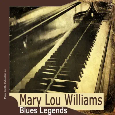 Blues Legends: Mary Lou Williams - Mary Lou Williams Blues Legends: Mary Lou Williams - Mary Lou Williams