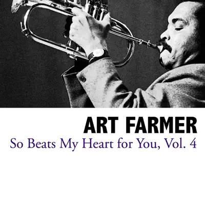 So Beats My Heart for You, Vol. 4 - Art Farmer