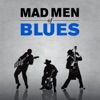 Mad Men of Blues