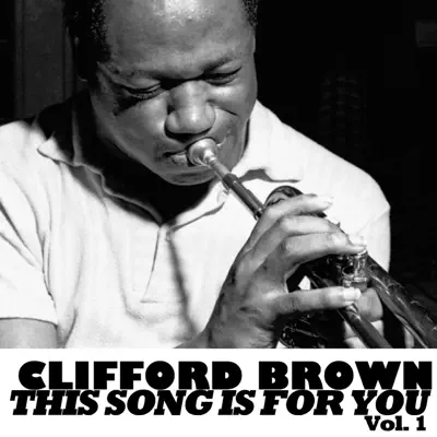 The Song Is You, Vol. 1 - Clifford Brown
