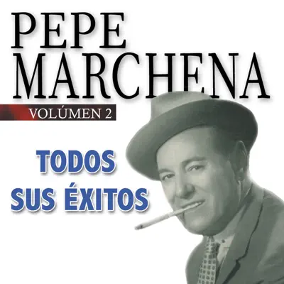 Todos Sus Éxitos, Vol. 2: Spanish Flamenco - Pepe Marchena