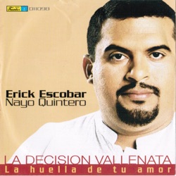 Erick Escobar, Nayo Quintero y La Decision Vallenata - Toma de Mi (with Nayo Quintero & La Decision Vallenata)