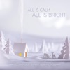 All Is Calm, All Is Bright, 2014