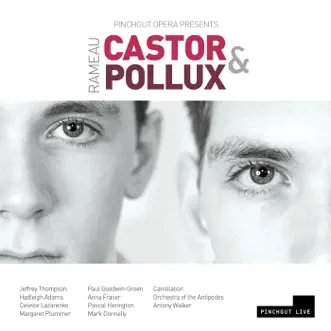 Rameau: Castor et Pollux (Live) by Jeffrey Thompson, Hadleigh Adams, Celeste Lazarenko, Orchestra of the Antipodes, Antony Walker & Pinchgut Opera album reviews, ratings, credits