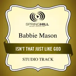 Isn't That Just Like God (Studio Track) - EP - Babbie Mason Isn't That Just Like God (Studio Track) - EP - Babbie Mason
