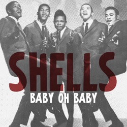 Shells - Baby Oh Baby