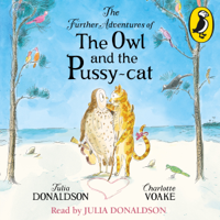 Julia Donaldson & Charlotte Volke - illustrator - The Further Adventures of the Owl and the Pussycat (Unabridged) artwork