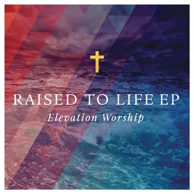 Raised to Life - Single - Elevation Worship 