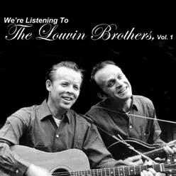 We're Listening to the Louvin Brothers, Vol. 1 - The Louvin Brothers