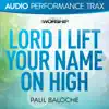 Lord I Lift Your Name On High (Audio Performance Trax) - EP album lyrics, reviews, download