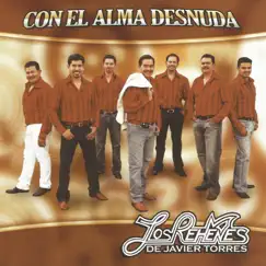 Con el Alma Desnuda by Los Rehenes album reviews, ratings, credits