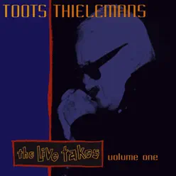 The Live Takes, Vol.1: Toots Thielemans - Toots Thielemans