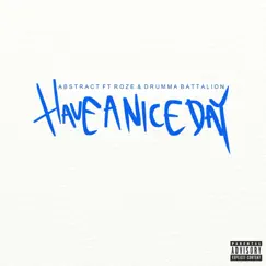 Have a Nice Day (feat. Roze & Drumma Battalion) - Single by Abstract album reviews, ratings, credits