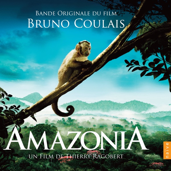 Amazonia (Original Motion Picture Soundtrack) - Bruno Coulais