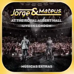 Live In London - At The Royal Albert Hall - Músicas Extras - Jorge e Mateus