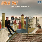 The James Hunter Six - (Baby) Hold On