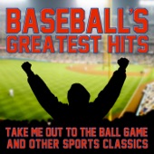 Baseball's Greatest Hits: Take Me Out to the Ball Game & Other Sports Classics artwork