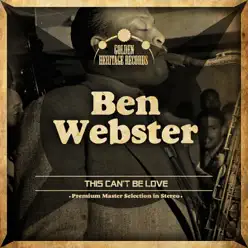 This Can't Be Love - Ben Webster