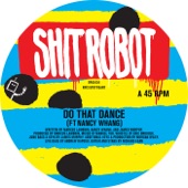 Shit Robot feat. Nancy Whang - Do That Dance
