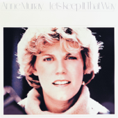 Let's Keep It That Way - Anne Murray