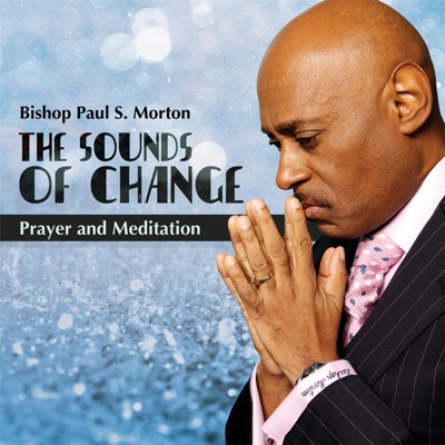 Prayer for Healing - Bishop Paul S. Morton | Shazam
