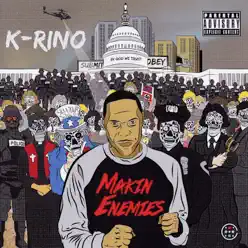 Makin’ Enemies - K-rino Makin’ Enemies - K-rino