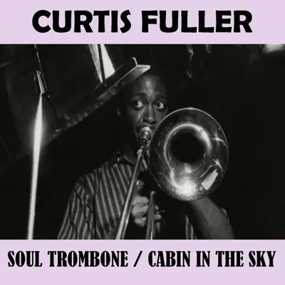 Soul Trombone - Cabin in the Sky - Curtis Fuller